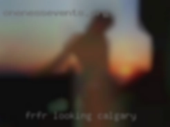 FRFR looking in Calgary for female company.