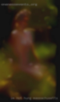 I'm not hung, so yeah Massachusetts nude (:.