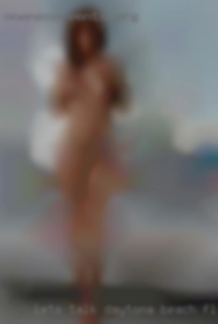 Lets talk Daytona Beach, FL and see  what happens!