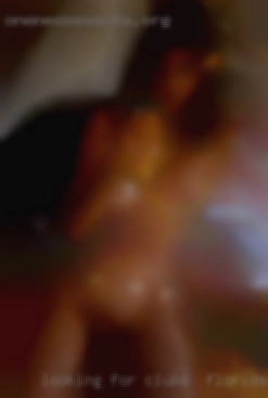 Looking for one  night clubs in Florida stands  or fwb.
