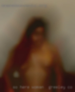 So woman in Greeley, CO here I am cum and get me!...